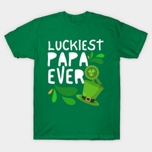 Luckiest Papa Ever, Luckiest Papa, One Lucky Papa, Papa St Patrick's Day T-Shirt